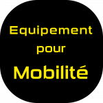 Equipement pour Mobilité (Chariot/Fauteuil)